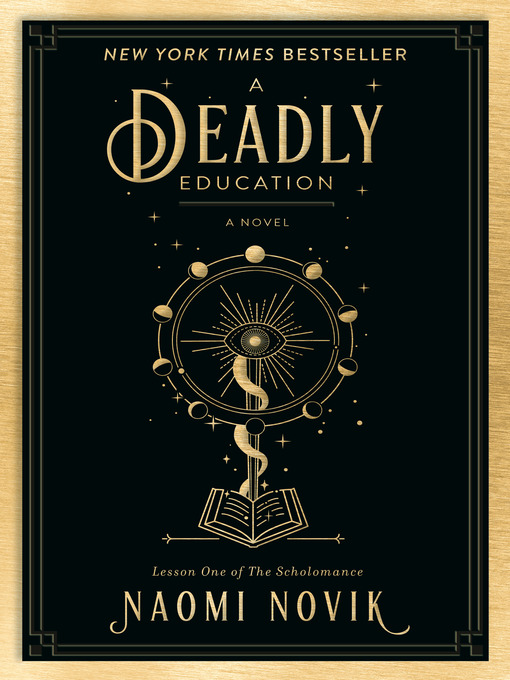 Title details for A Deadly Education by Naomi Novik - Available